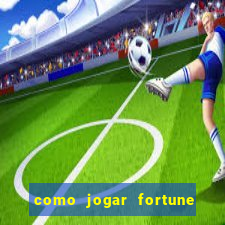 como jogar fortune tiger sem depositar